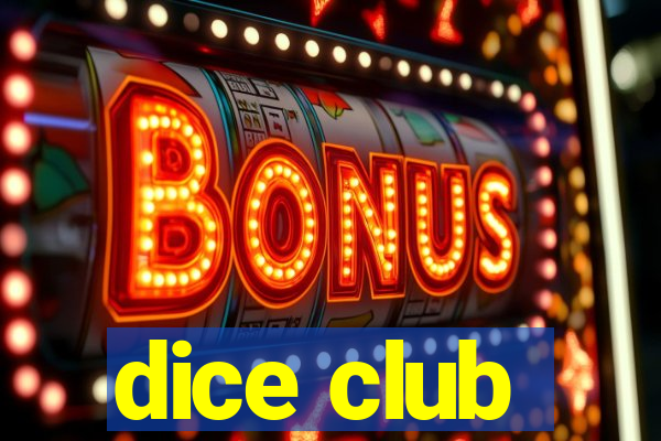 dice club